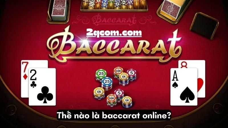 Thế nào là baccarat online?