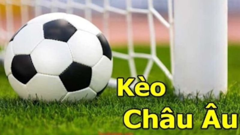 Giới thiệu về kèo Châu Âu