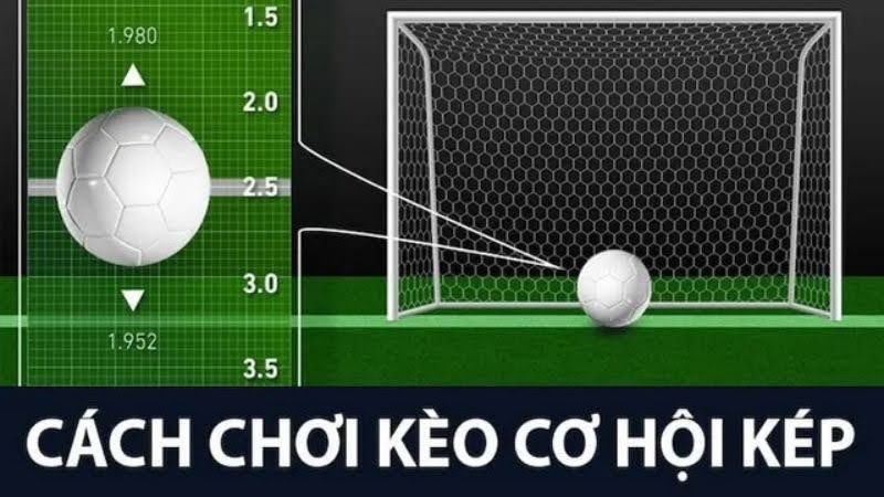 Chiến lược chơi kèo cơ hội kép