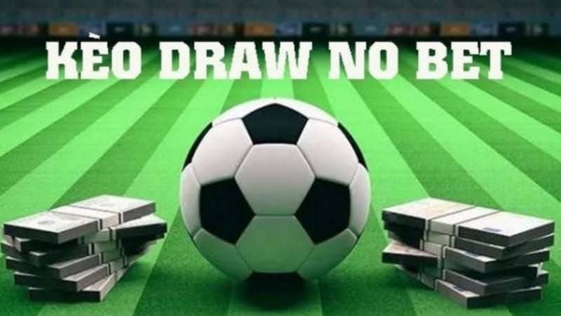 Cách đặt cược kèo draw no bet